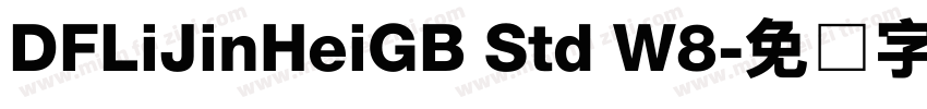 DFLiJinHeiGB Std W8字体转换